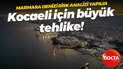 Marmara Denizi risk analizi yapıldı; Kocaeli için büyük tehlike!