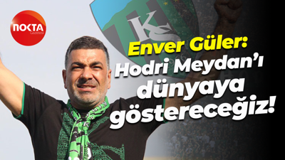 Enver Güler: Hodri Meydan’ı dünyaya göstereceğiz!