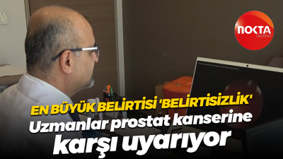 En büyük belirtisi 'belirtisizlik'... Uzmanlar prostat kanserine karşı uyarıyor