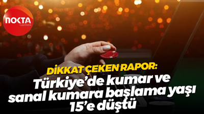 Dikkat çeken rapor: Türkiye’de kumar ve sanal kumara başlama yaşı 15’e düştü