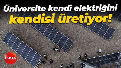 Üniversite kendi elektriğini kendisi üretiyor!