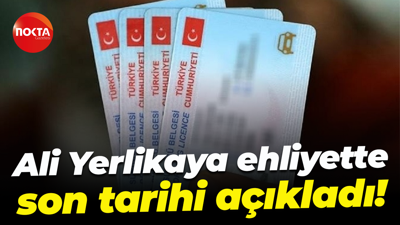 Ali Yerlikaya ehliyette son tarihi açıkladı!