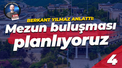 Berkant Yılmaz: Mezun buluşması planlıyoruz