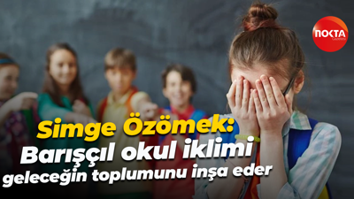 Simge Özömek: Barışçıl okul iklimi, geleceğin toplumunu inşa eder