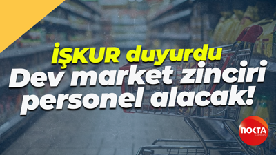 İŞKUR duyurdu... Dev market zinciri personel alacak!