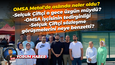 OMSA Metal’de aslında neler oldu? O gece Selçuk Çiftçi üzgün müydü?