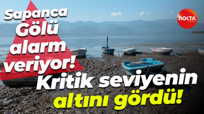 Sapanca Gölü alarm veriyor... Kritik seviyenin altını gördü!