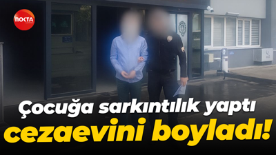 Çocuğa sarkıntılık yaptı, cezaevini boyladı!