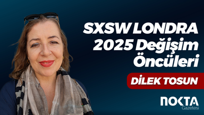 SXSW LONDRA 2025 Değişim Öncüleri