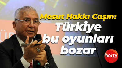 Mesut Hakkı Caşın: Türkiye bu oyunları bozar