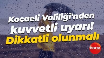 Kocaeli Valiliği'nden kuvvetli uyarı! Dikkat edilmeli!