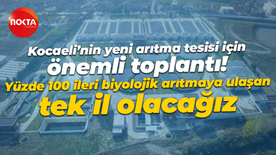 Kocaeli’nin yeni arıtma tesisi için önemli toplantı!