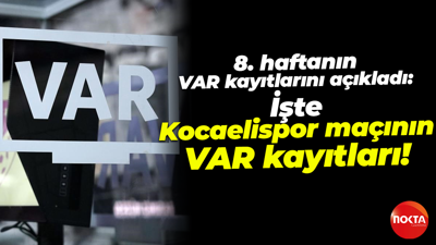 8. haftanın VAR kayıtlarını açıkladı: İşte Kocaelispor maçının VAR kayıtları!