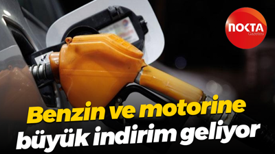 Benzin ve motorine büyük indirim geliyor
