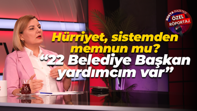 Fatma Kaplan Hürriyet, sistemden memnun mu? “22 Belediye Başkan yardımcım var”