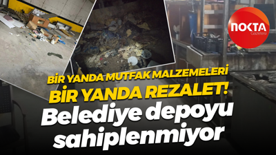 Bir yanda mutfak malzemeleri bir yanda rezalet! Belediye depoyu sahiplenmiyor