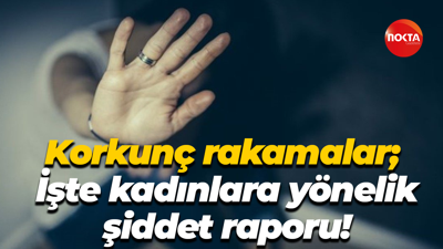 Korkunç rakamalar; İşte kadınlara yönelik şiddet raporu!