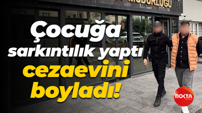 Çocuğa sarkıntılık yaptı, cezaevini boyladı!
