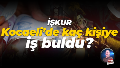 İŞKUR Kocaeli’de kaç kişiye iş buldu?