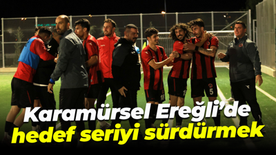 Karamürsel Ereğli’de hedef seriyi sürdürmek