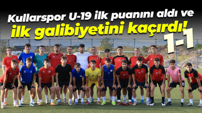 Kullarspor U-19 ilk puanını aldı ve ilk galibiyetini kaçırdı! “1-1”