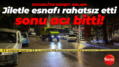 Kocaeli'de dehşet anları: Jiletle esnafı rahatsız etti, sonu acı bitti!