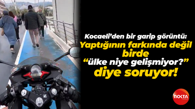 Kocaeli’den bir garip görüntü: Yaptığının farkında değil, birde “ülke niye gelişmiyor?” diye soruyor