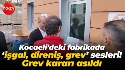 Kocaeli’deki fabrikada ‘işgal, direniş, grev’ sesleri! Grev kararı asıldı