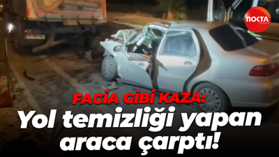 Facia gibi kaza: Yol temizliği yapan araca çarptı!