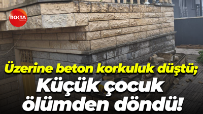 Üzerine beton korkuluk düştü; Küçük çocuk ölümden döndü!
