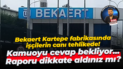 Bekaert Kartepe fabrikasında işçilerin canı tehlikede iddiası! Kamuoyu cevap bekliyor
