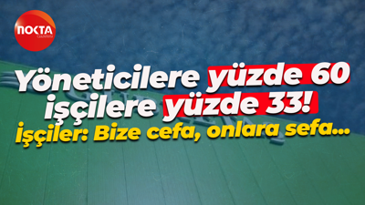 Gübretaş’ta yöneticilere yüzde 60, işçilere yüzde 33! İşçiler: Bize cefa, onlara sefa düşüyor