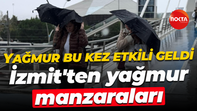 Yağmur bu kez etkili geldi... İzmit'ten yağmur manzaraları