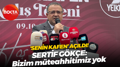 Senin Kafen açıldı! Sertif Gökçe: Bizim müteahhitimiz yok