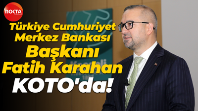 Türkiye Cumhuriyet Merkez Bankası Başkanı Fatih Karahan KOTO'da!