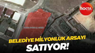 Belediye milyonluk arsayı satıyor!