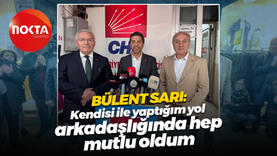Bülent Sarı: Kendisi ile yaptığım yol arkadaşlığında hep mutlu oldum