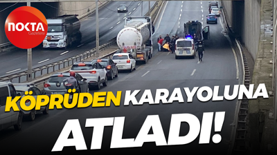 Genç kız köprüden karayoluna atladı!