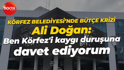 Ali Doğan: Ben Körfez'i kaygı duruşuna davet ediyorum