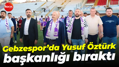 Gebzespor’da Yusuf Öztürk başkanlığı bıraktı