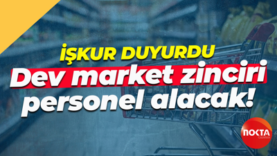 İŞKUR duyurdu... Dev market zinciri personel alacak!