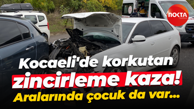 Kocaeli'de korkutan zincirleme kaza! Aralarında çocuk da var...