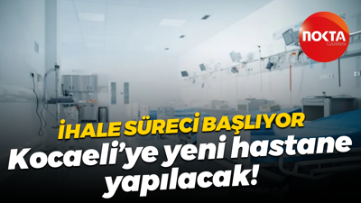 İhale süreci başlıyor… Kocaeli’ye yeni hastane yapılacak!