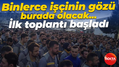 Binlerce metal işçisinin gözü burada olacak! İlk toplantı başladı
