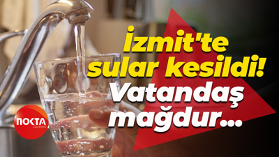 İzmit'te sular kesildi! Vatandaş mağdur...