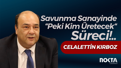 Savunma Sanayinde “Peki Kim Üretecek“ Süreci!..