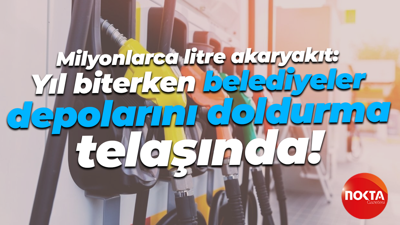 Milyonlarca litre akaryakıt: Yıl biterken belediyeler depolarını doldurma telaşında!