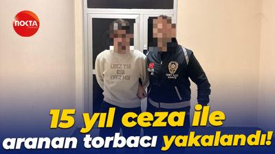 15 yıl ceza ile aranan torbacı yakalandı!