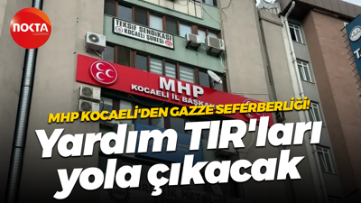 MHP Kocaeli'den Gazze seferberliği! Yardım TIR'ları yola çıkacak