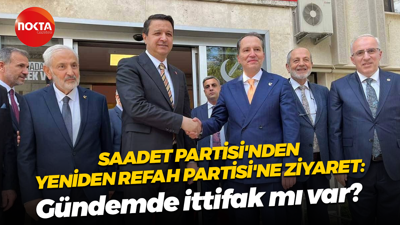 Saadet Partisi'nden Yeniden Refah Partisi'ne ziyaret: Gündemde ittifak mı var?
